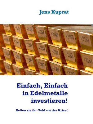 cover image of Einfach, Einfach in Edelmetalle investieren!